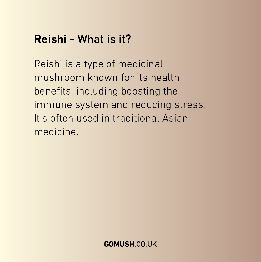 Reishi, What is it? Reishi is a type of medicinal mushroom known for its health benefits, including boosting the immune system and reducing stress. It's often used in traditional Asian medicine.